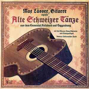 Max Lässer - Alte Schweizer Tänze Aus Dem Emmental, Entlebuch Und Toggenburg download free