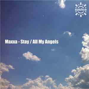 Maxxa - Stay / All My Angels download mp3 flac
