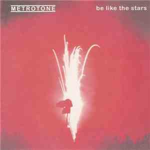Metrotone - Be Like The Stars download mp3 flac