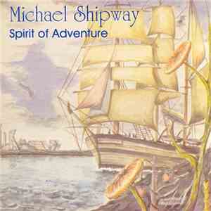 Michael Shipway - Spirit Of Adventure download mp3 flac