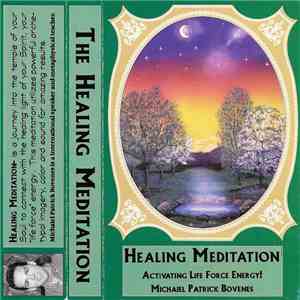 Michaiel Patrick Bovenes - The Healing Meditation download mp3 flac