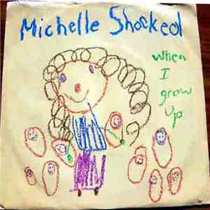Michelle Shocked - When I Grow Up download free