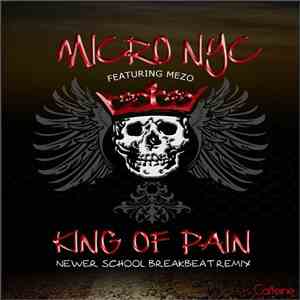 Micro NYC Featuring Mezo - King Of Pain (Newer School Breakbeat Remix) download mp3 flac
