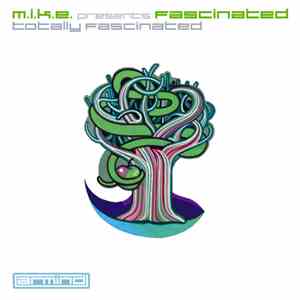 M.I.K.E. Presents Fascinated - Totally Fascinated download free