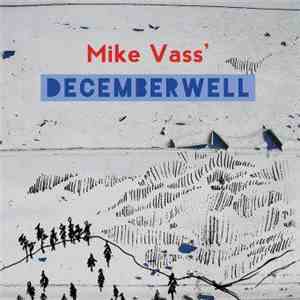 Mike Vass - Decemberwell download mp3 flac