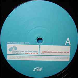 Milk & Sugar Vs. John Paul Young Feat. Jack Flash - Love Is In The Air download mp3 flac