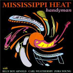 Mississippi Heat With Billy Boy Arnold, Carl Weathersby, Zora Young - Handyman download free