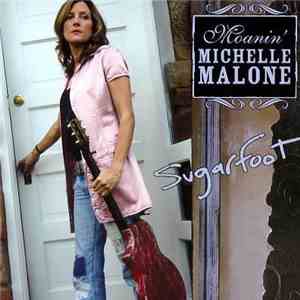 Moanin' Michelle Malone - Sugarfoot download mp3 flac