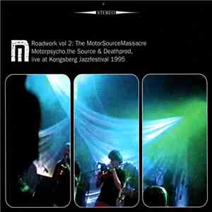 Motorpsycho, The Source  & Deathprod - Roadwork Vol 2: The MotorSourceMassacre download free