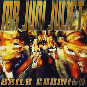 Mr Juni Juliet - Baila Conmigo download mp3 flac