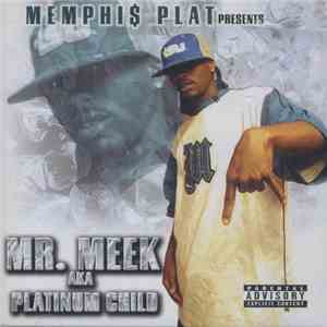 Mr.Meek - A.K.A. Platinum Child download free