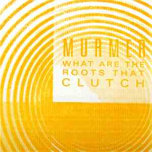 Murmer - What Are The Roots That Clutch download mp3 flac