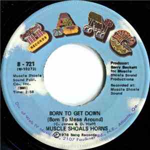 Muscle Shoals Horns - Born To Get Down (Born To Mess Around) / Hustle To The Music download free