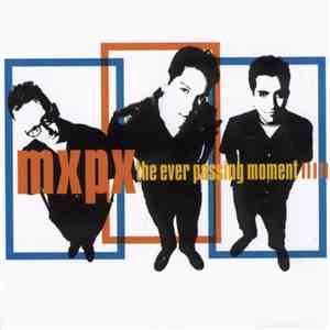 MxPx - The Ever Passing Moment download mp3 flac