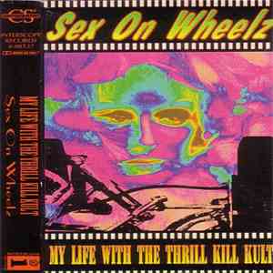 My Life With The Thrill Kill Kult - Sex On Wheelz download mp3 flac