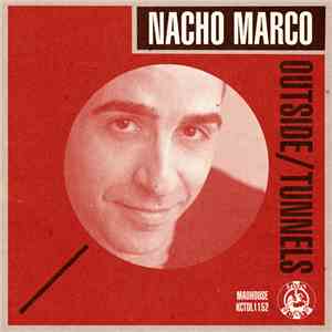Nacho Marco - Outside / Tunnels download mp3 flac