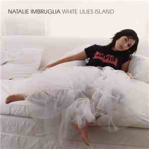 Natalie Imbruglia - White Lilies Island download free