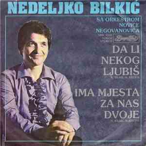 Nedeljko Bilkić - Da Li Nekog Ljubiš / Ima Mesta Za Nas Dvoje download mp3 flac