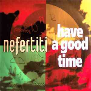 Nefertiti - Have A Good Time download mp3 flac
