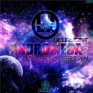Neurygma - Andromeda (Disperto Certain Remix) download free