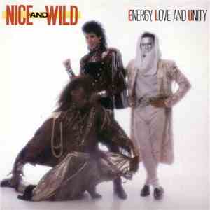 Nice And Wild - Energy, Love And Unity download mp3 flac