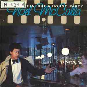 Noel McCalla - Ain't Nothing But A House Party download mp3 flac