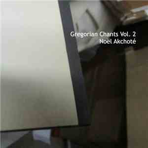 Noël Akchoté - Gregorian Chants Vol. 2 download free