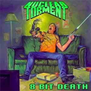Nuclear Torment - 8 Bit Death download mp3 flac
