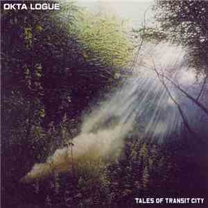 Okta Logue - Tales Of Transit City download mp3 flac