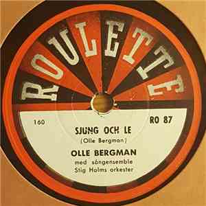 Olle Bergman, Stig Holms Orkester - Sjung Och Le / Se Nu Tittar Lilla Solen In Igen download mp3 flac