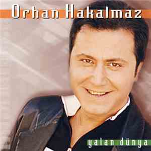 Orhan Hakalmaz - Yalan Dünya download mp3 flac