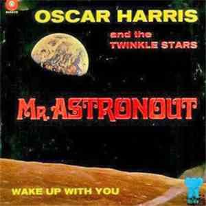 Oscar Harris And The Twinkle Stars - Mr. Astronaut / Wake Up With You download mp3 flac