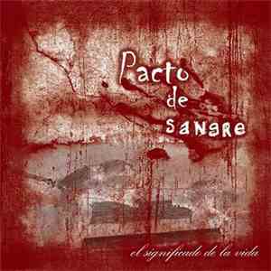 Pacto De Sangre  - El Significado De La Vida download free