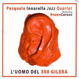 Pasquale Innarella Jazz Quartet Featuring Beppe Caruso - L'Uomo Del 300 Gilera download mp3 flac