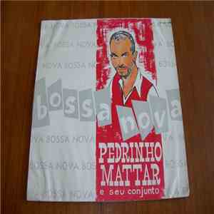 Pedrinho Mattar E Seu Conjunto - Bossa Nova download mp3 flac