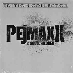 Pejmaxx & Soulchildren - Edition Collector download free