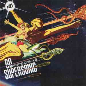 Pepe Deluxé - Go Supersonic download free