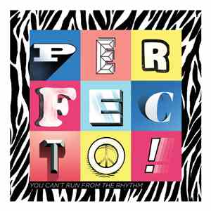Perfecto  - You Can't Run From The Rhythm download free