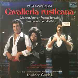Pietro Mascagni, Martina Arroyo, Franco Bonisolli, Juliana Falk, Bernd Weikl, Livia Budai, Lamberto Gardelli - Cavalleria Rusticana download free