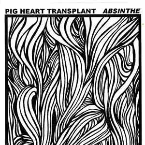 Pig Heart Transplant - Absinthe download mp3 flac