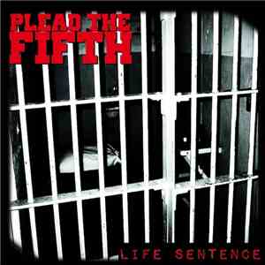Plead The Fifth - Life Sentence download mp3 flac