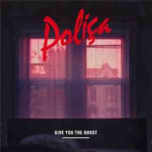 Poliça - Give You The Ghost download free