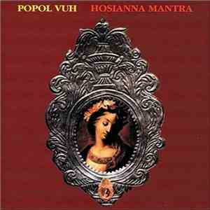 Popol Vuh - Hosianna Mantra download free