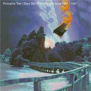 Porcupine Tree - Stars Die: The Delerium Years 1991 - 1997 download mp3 flac
