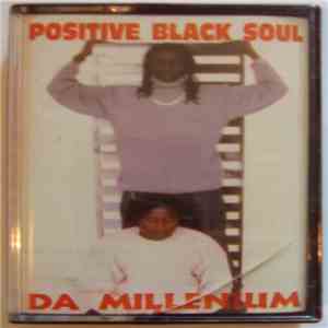 Positive Black Soul - Da Millenium download free