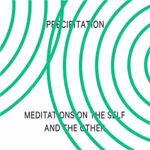 Precipitation - Meditations On The Self And The Other download mp3 flac
