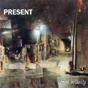 Present - High Infidelity download free