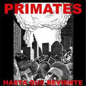 Primates - Hasta Que Reviente download free
