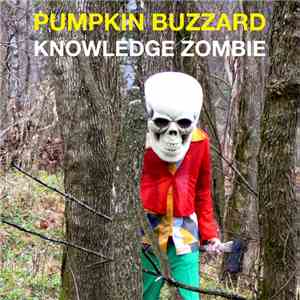 Pumpkin Buzzard - Knowledge Zombie download mp3 flac
