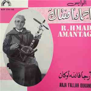 الرايس احماد أمنتاݣ = R. Hmad Amantag - أرجا فالله أوكان = Arja Fallah Oukane download mp3 flac